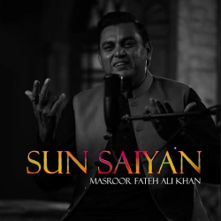 Sun Saiyan Tere Ishq Diyan Khairan Mangiyan